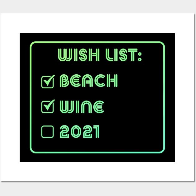 wish list beach wine 2021 Wall Art by LedDes